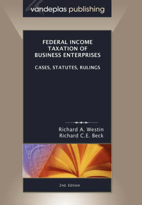 Federal Income Taxation of Business Enterprises, Cases, Statutes, Rulings