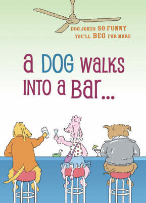 A Dog Walks into a Bar