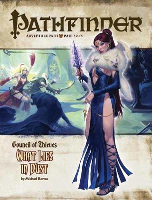 Pathfinder Adventure Path: Council of Thieves: Pathfinder Adventure Path: Council of Thieves #3 - What Lies in Dust What Lies in Dust v. 3