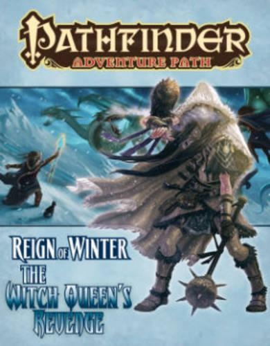 Pathfinder Adventure Path: Reign of Winter Part 6 - The Witch Queen’s Revenge