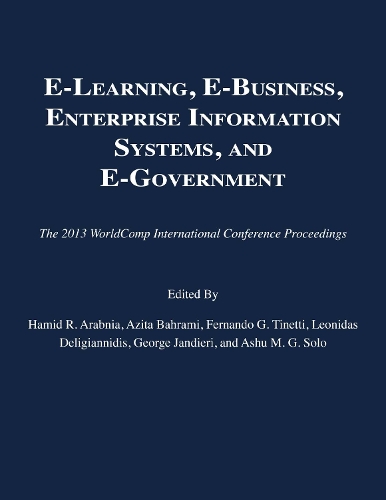 E-Learning, E-Business, Enterprise Information Systems, and E-Government