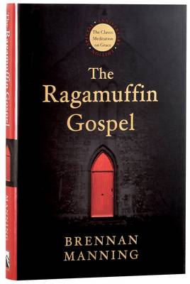 The Ragamuffin Gospel