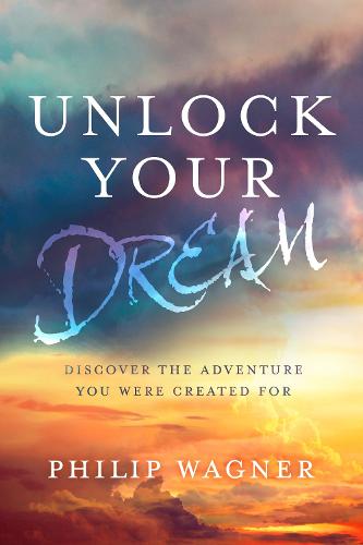 Unlock your Dream: Discover the Adventure you Were Created For