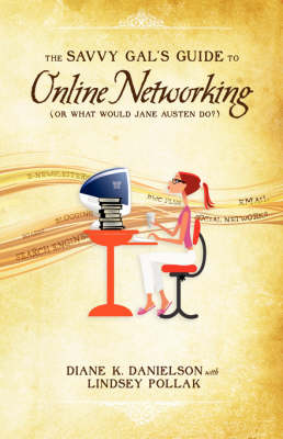 The Savvy Gal's Guide to Online Networking (Or What Would Jane Austen Do?)