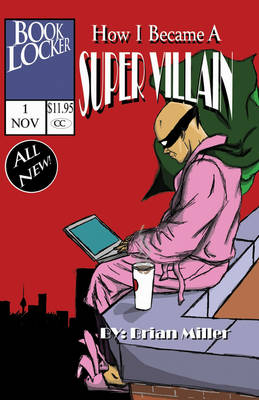 How I Became A Super Villain