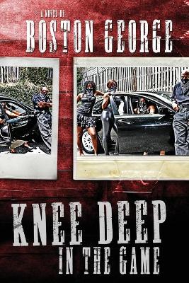 Knee Deep In The Game
