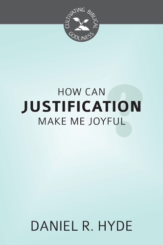 How Can Justification Make Me Joyful?