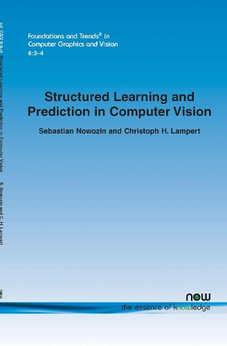 Structured Learning and Prediction in Computer Vision