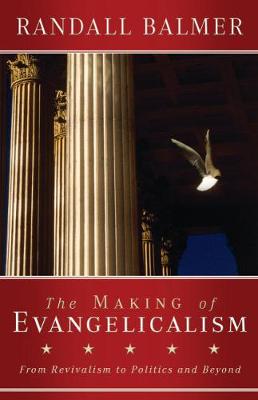 The Making of Evangelicalism