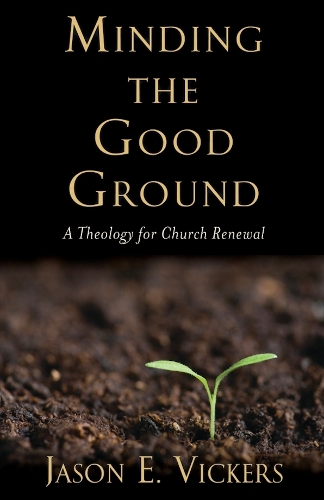 Minding the Good Ground
