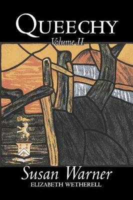 Queechy, Volume II of II by Susan Warner, Fiction, Literary, Romance, Historical