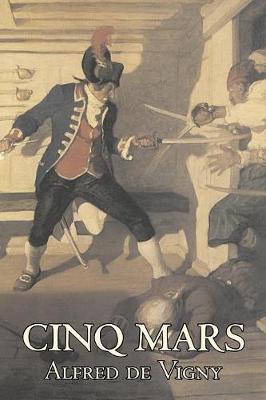 Cinq Mars by Alfred de Vigny, Fiction, Classics, Literary