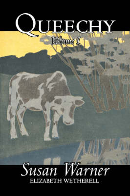 Queechy, Volume I of II by Susan Warner, Fiction, Literary, Romance, Historical