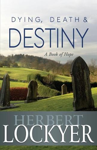 Dying, Death & Destiny