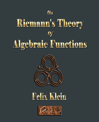 On Riemann's Theory Of Algebraic Functions