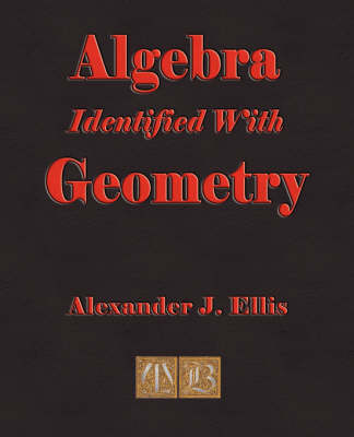 Algebra Identified with Geometry