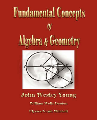 Lectures on Fundamental Concepts of Algebra and Geometry