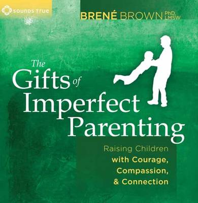 Gifts of Imperfect Parenting