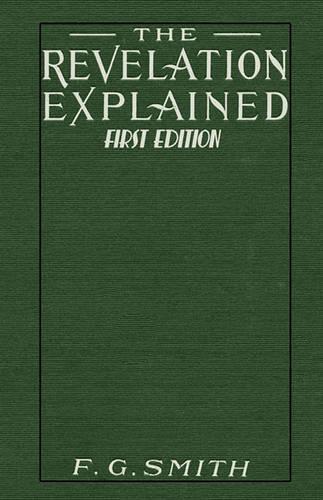 The Revelation Explained [First Edition]