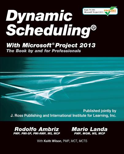 Dynamic Scheduling® with Microsoft® Project 2013