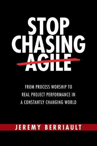 Stop Chasing Agile