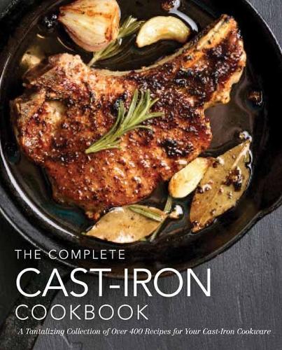 The Complete Cast Iron Cookbook