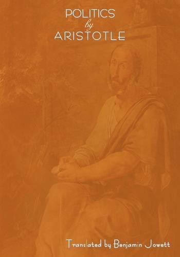 Politics by Aristotle (Written 350 B.C.E)