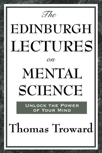 The Edinburgh Lectures on Mental Science