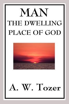 Man - The Dwelling Place of God