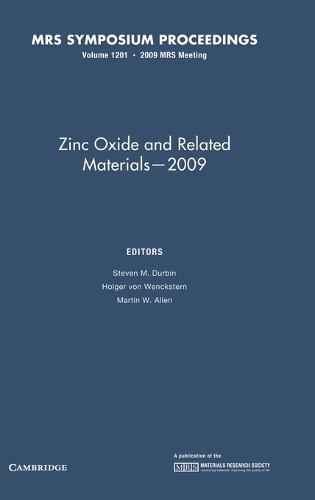 Zinc Oxide and Related Materials — 2009: Volume 1201