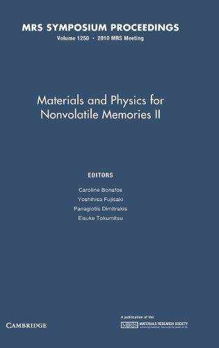 Materials and Physics for Nonvolatile Memories II: Volume 1250