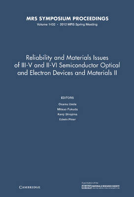 Reliability and Materials Issues of III-V and II-VI Semiconductor Optical and Electron Devices and Materials II: Volume 1432