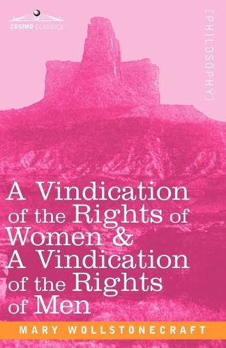 Vindication of the Rights of Women & a Vindication of the Rights of Me