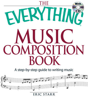 The Everything Music Composition Book