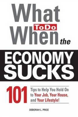 What to Do When the Economy Sucks