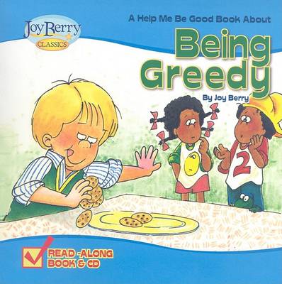 A Help Me Be Good Book about Being Greedy