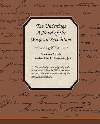 The Underdogs - A Novel of the Mexican Revolution