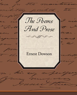 The Poems and Prose of Ernest Dowson