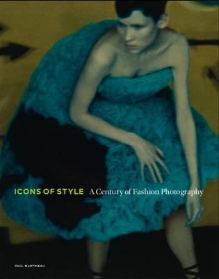 Icons of Style - A Century of Fashion Photography