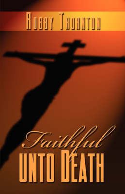 Faithful Unto Death