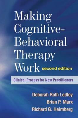 Making Cognitive-Behavioral Therapy Work, Second Edition