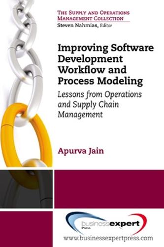 Improving Software Development Workflow and Process Modeling: Lessons from Operations and Supply Chain Management