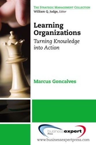 Learning Organizations: Turning Knowledge into Action