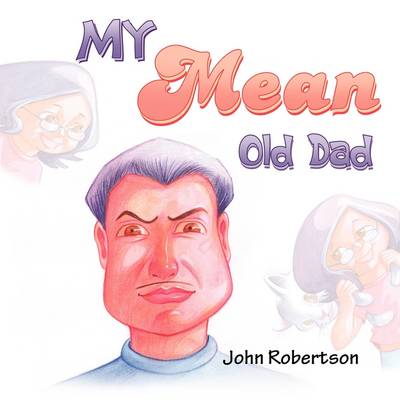 My Mean Old Dad