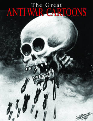 The Great Anti-war Cartoons