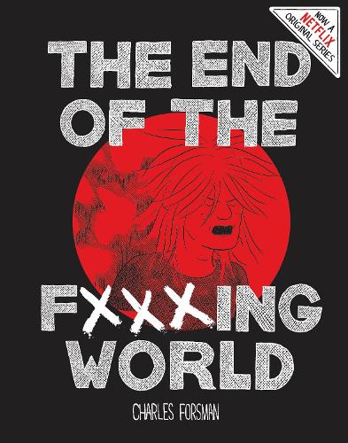 End of the Fucking World, The (Second Edition)