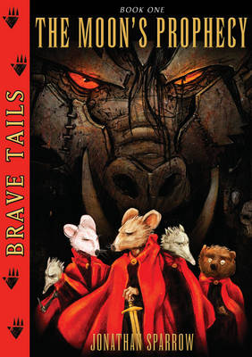 Brave Tails Book 1: The Moon's Prophecy