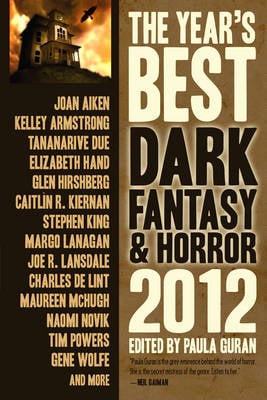 The Year's Best Dark Fantasy & Horror 2012 Edition 2012