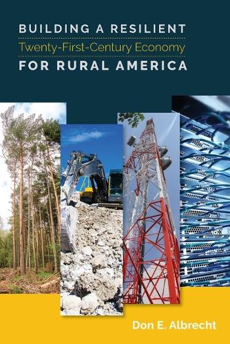 Building a Resilient Twenty-First-Century Economy for Rural America