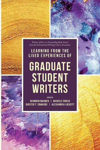Learning from the Lived Experiences of Graduate Student Writers
